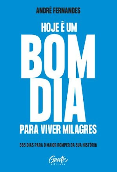 Hoje é um bom dia para viver milagres
