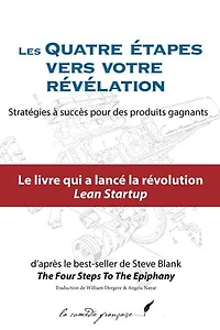 Les quatre étapes vers votre révélation: D'après le best-seller The Four Steps To The Epiphany