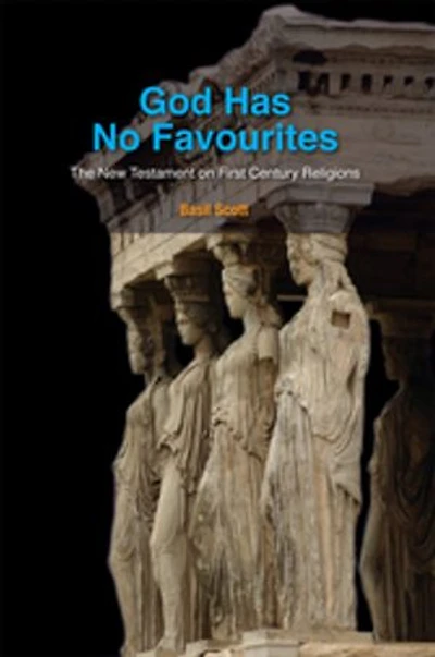 God Has No Favourites: The New Testament on First Century Religions