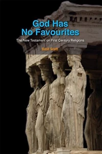 God Has No Favourites: The New Testament on First Century Religions