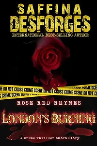 London's Burning (Rose Red Rhymes #3) A crime thriller short story