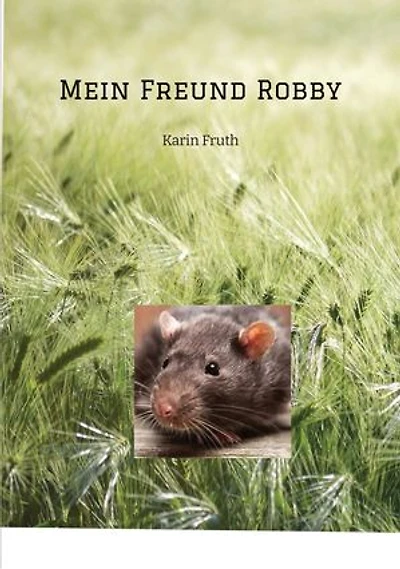 Mein Freund Robby: Freundschaft mit einer ganz besonderen Ratte
