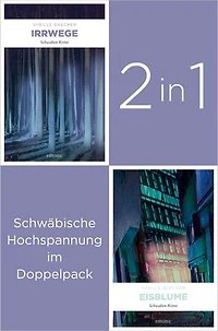 Band 1 und 3 der Schwaben-Reihe »Irrwege« »Eisblume« (2in1-Bundle): Schwaben Krimi