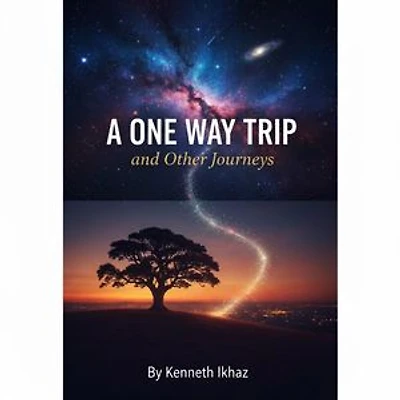 A one way trip and other Journeys: a compilation of short stories