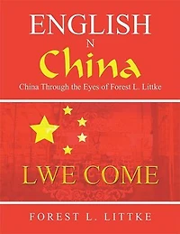 English n China: China Through the Eyes of Forest L. Littke