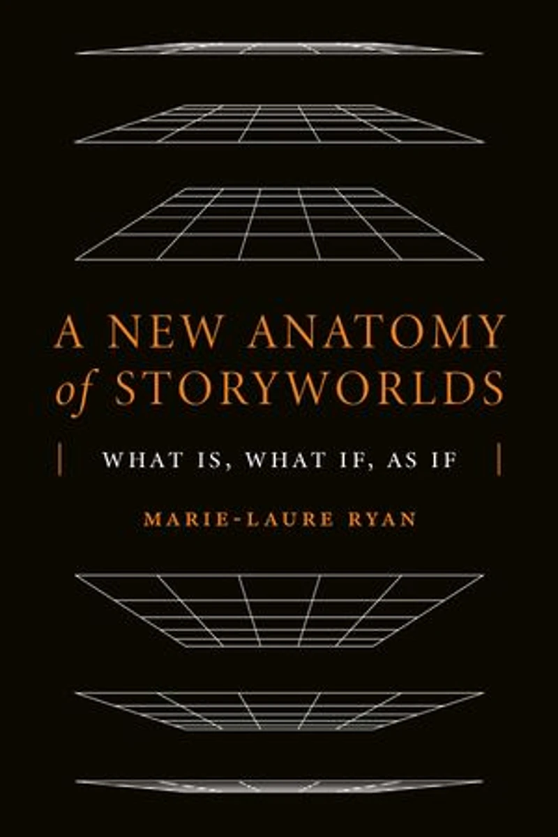 A New Anatomy of Storyworlds: What Is, If, As If