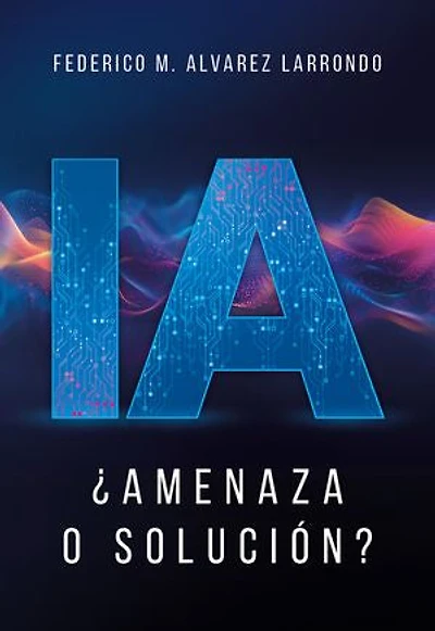 IA ¿Amenaza o solución?