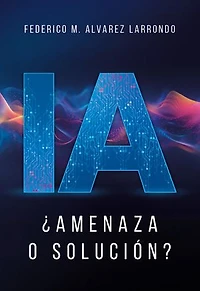 IA ¿Amenaza o solución?