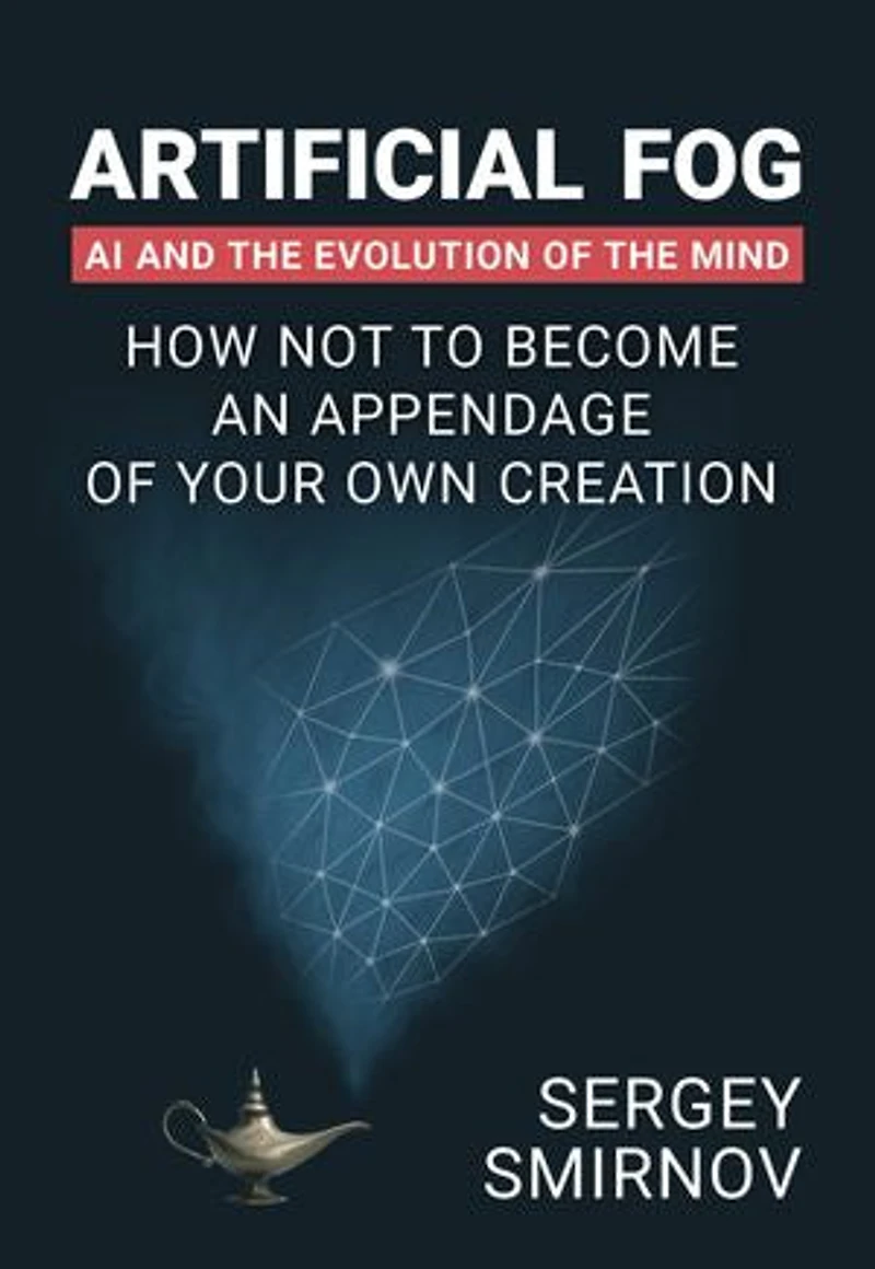 Artificial Fog: AI and the Evolution of the Mind
