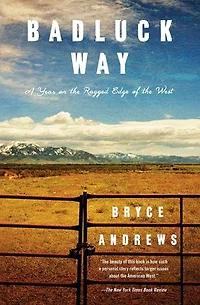 Badluck Way: A Year on the Ragged Edge of West