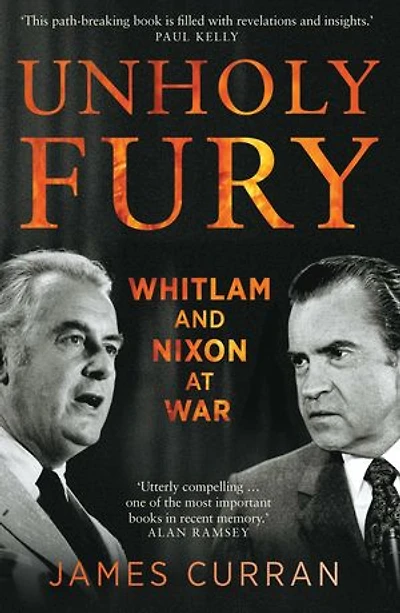 Unholy Fury: Whitlam and Nixon at War