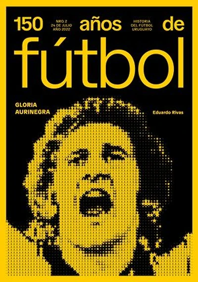 150 años de fútbol. Gloria aurinegra: Historia del fútbol uruguayo
