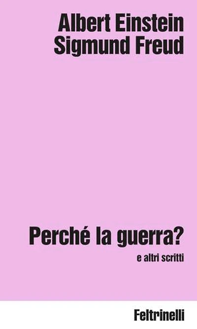 Perché la guerra?: e altri scritti