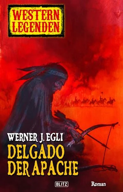Western Legenden 01: Delgado, der Apache: Delgado-Saga No.01