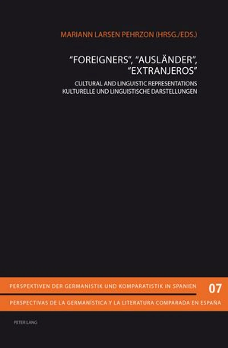 «Foreigners», «Auslaender», «Extranjeros»: Cultural and Linguistic Representations- Kulturelle und Linguistische Darstellungen