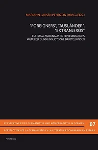 «Foreigners», «Auslaender», «Extranjeros»: Cultural and Linguistic Representations- Kulturelle und Linguistische Darstellungen