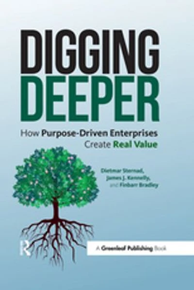 Digging Deeper: How Purpose-driven Enterprises Create Real Value