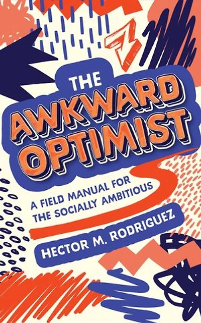 The Awkward Optimist's Guide to Human Connection