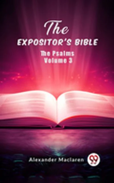 The Expositor's Bible The Psalms Volume 3