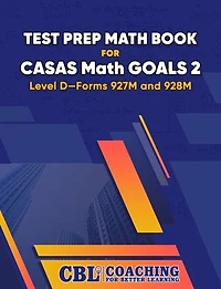 Test Prep Math Book for CASAS Math GOALS 2 Level D-Forms 927M and 928M