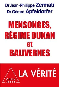Mensonges, régime Dukan et balivernes : la vérité: vérité