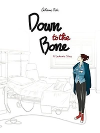 Down to the Bone: A Leukemia Story