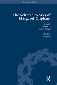 The Selected Works of Margaret Oliphant, Part IV Volume 16: Salem Chapel