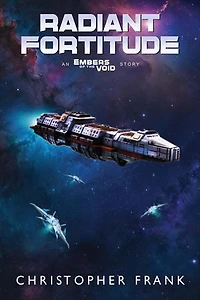 Radiant Fortitude: Embers of the Void Short Stories