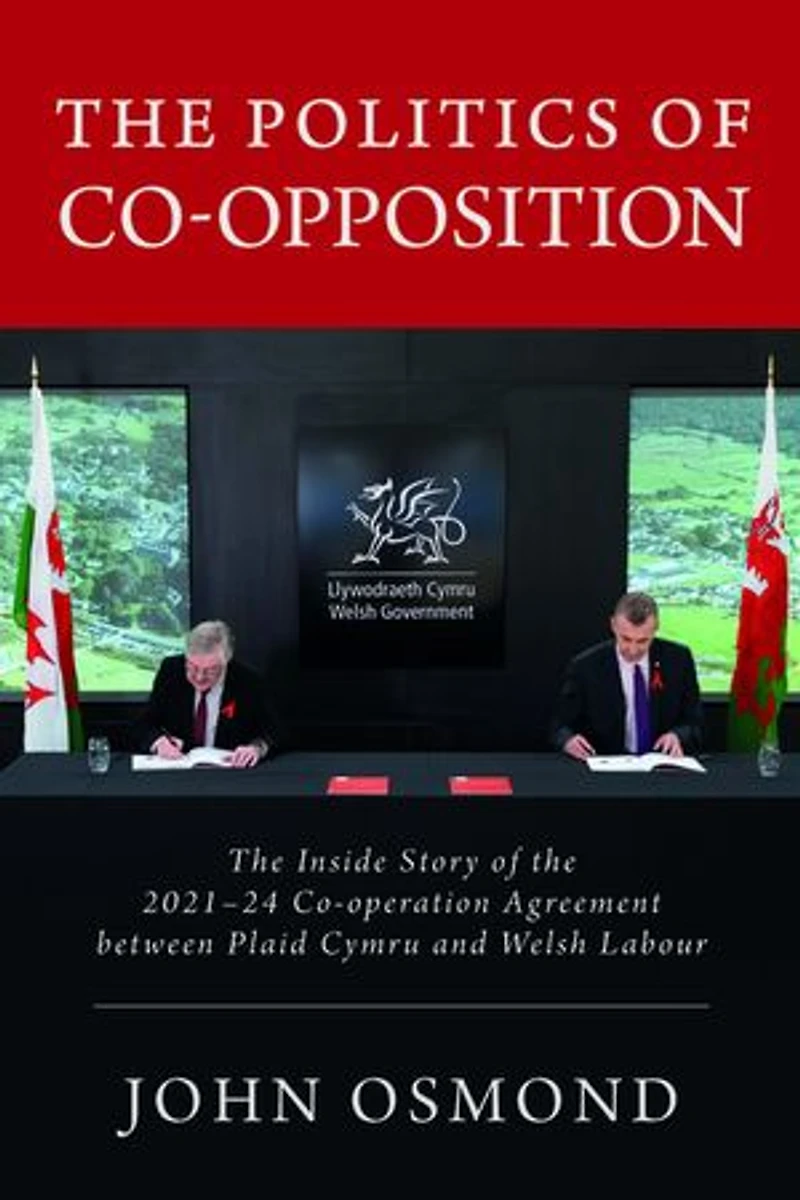 The Politics of Co-Opposition: The Inside Story of the 2021-24 Co-operation Agreement Between Plaid Cymru and Welsh Labour