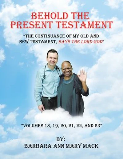 Behold the Present Testament: "The Continuance of My Old and New Testament, Says Lord God"