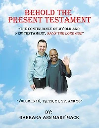 Behold the Present Testament: "The Continuance of My Old and New Testament, Says Lord God"