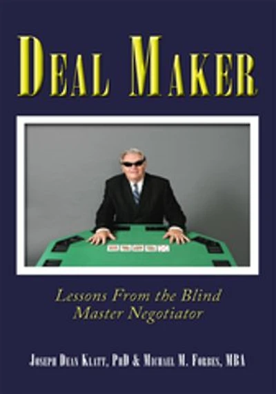Deal Maker: Lessons from the Blind Master Negotiator