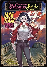 the Ancient Magus' Bride: Jack Flash and Faerie Case Files Vol. 2