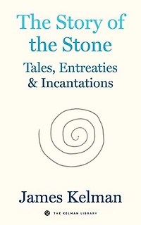 the Story of Stone: Tales, Entreaties, and Incantations