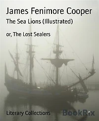 The Sea Lions (Illustrated): or, The Lost Sealers