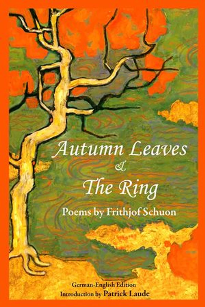 Autumn Leaves & The Ring: Poems by Frithjof Schuon