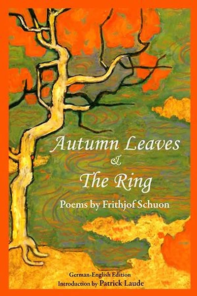 Autumn Leaves & The Ring: Poems by Frithjof Schuon