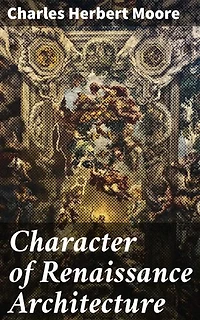 Character of Renaissance Architecture: Exploring the Essence of Renaissance Architectural Design