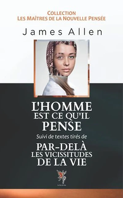 L'Homme est ce qu'il pense - Par-delà les vicissitudes de la vie