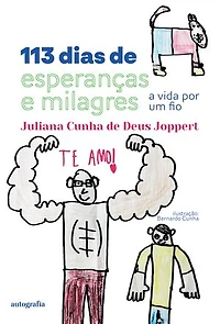 113 dias de esperanças e milagres: a vida por um fio