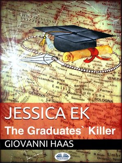 Jessica Ek: The Graduates' Killer
