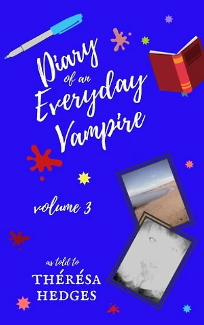 Diary Of An Everyday Vampire Volume 3