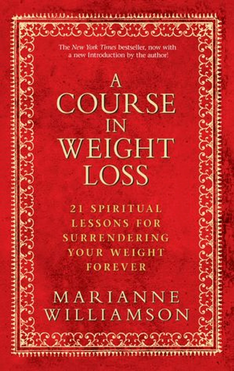 A Course Weight Loss: 21 Spiritual Lessons for Surrendering Your Forever