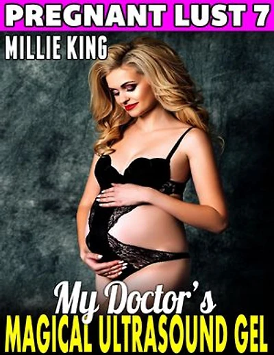 My Doctor’s Magical Ultrasound Gel : Pregnant Lust 7