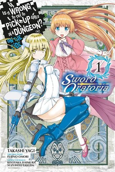 Is It Wrong To Try Pick Up Girls A Dungeon? On The Side: Sword Oratoria, Vol. 1 (manga)