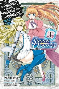 Is It Wrong To Try Pick Up Girls A Dungeon? On The Side: Sword Oratoria, Vol. 1 (manga)