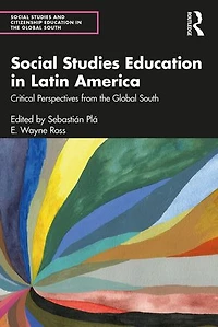 Social Studies Education Latin America: Critical Perspectives from the Global South