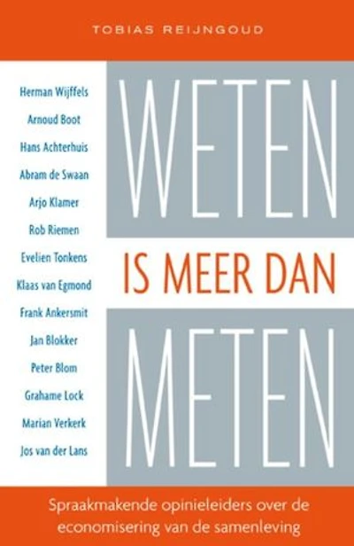 Weten is meer dan meten: spraakmakende opinieleiders over de schurende kanten van economisering