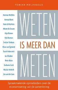 Weten is meer dan meten: spraakmakende opinieleiders over de schurende kanten van economisering