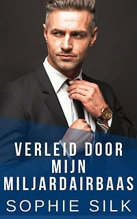 Verleid Door Mijn Miljardairbaas: Een romance vrouw met rondingen en een miljardair-baas